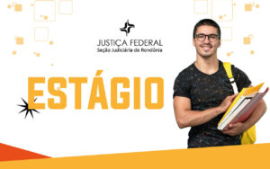 Estágio na Justiça Federal de Rondônia oferta vagas para Porto Velho, Vilhena e Ji-Paraná