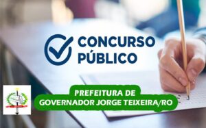 Concurso Público Prefeitura e Câmara Municipal Governador Jorge Teixeira (RO); Até R$ 8,8 mil