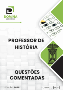 250 Questões Comentadas para Professor de História: Guia Completo 2025