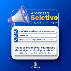 Prefeitura de Vilhena (RO) abre seletivo para brigadistas municipais 2025