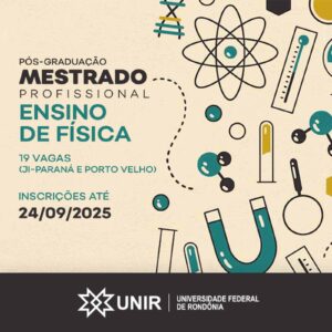 UNIR abre inscrições para mestrado em Ensino de Física em Porto Velho e Ji-Paraná