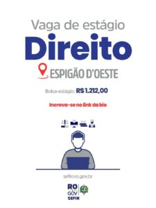Espigão d’Oeste tem vaga de estágio em Direito na Sefin com bolsa de R$ 1,2 mil