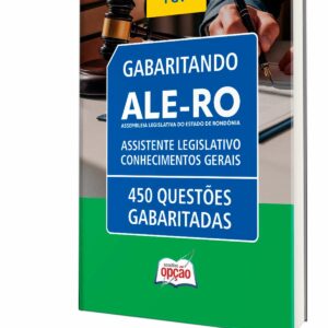 Caderno de Questões ALE-RO - Assistente Legislativo - Conhecimentos Gerais - 450 Questões Gabaritadas