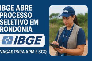 IBGE abre processo seletivo com 149 vagas em Rondônia