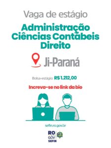 SEFIN oferece vagas de estágio em Ji-Paraná para universitários