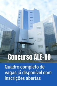 Concurso ALE-RO: veja todas as vagas disponíveis no edital