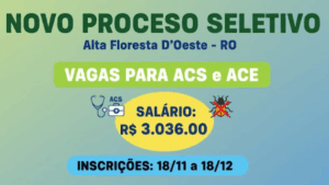 Alta Floresta D’Oeste anuncia vagas para ACS e ACE com salários de R$ 3 mil