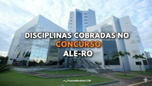 Disciplinas cobradas na prova objetiva do concurso ALE-RO veja o que cai para cada cargo