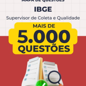 Mapa de Questões Online: IBGE – Supervisor de Coleta e Qualidade com 5 Mil Questões