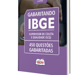 Caderno de Questões IBGE: Supervisor de Coleta e Qualidade (SCQ) – 450 Questões Gabaritadas