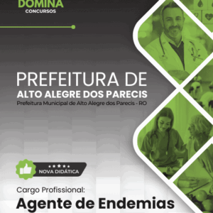Apostila para Agente de Endemias – Alto Alegre dos Parecis, RO 2026: Preparação Completa Apostila para Agente de Endemias – Alto Alegre dos Parecis, RO 2026: Preparação Completa
