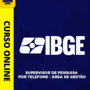 Curso IBGE: Supervisor de Pesquisa por Telefone na Área de Gestão e Planejamento