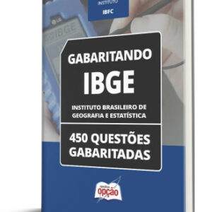Caderno IBGE: 450 Questões Gabaritadas para Aprendizagem Eficiente