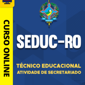 Curso SEDUC-RO: Formação Técnica em Secretariado Educacional e suas Atividades