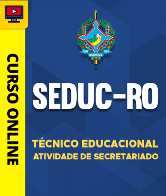 Curso SEDUC-RO: Formação Técnica em Secretariado Educacional e suas Atividades