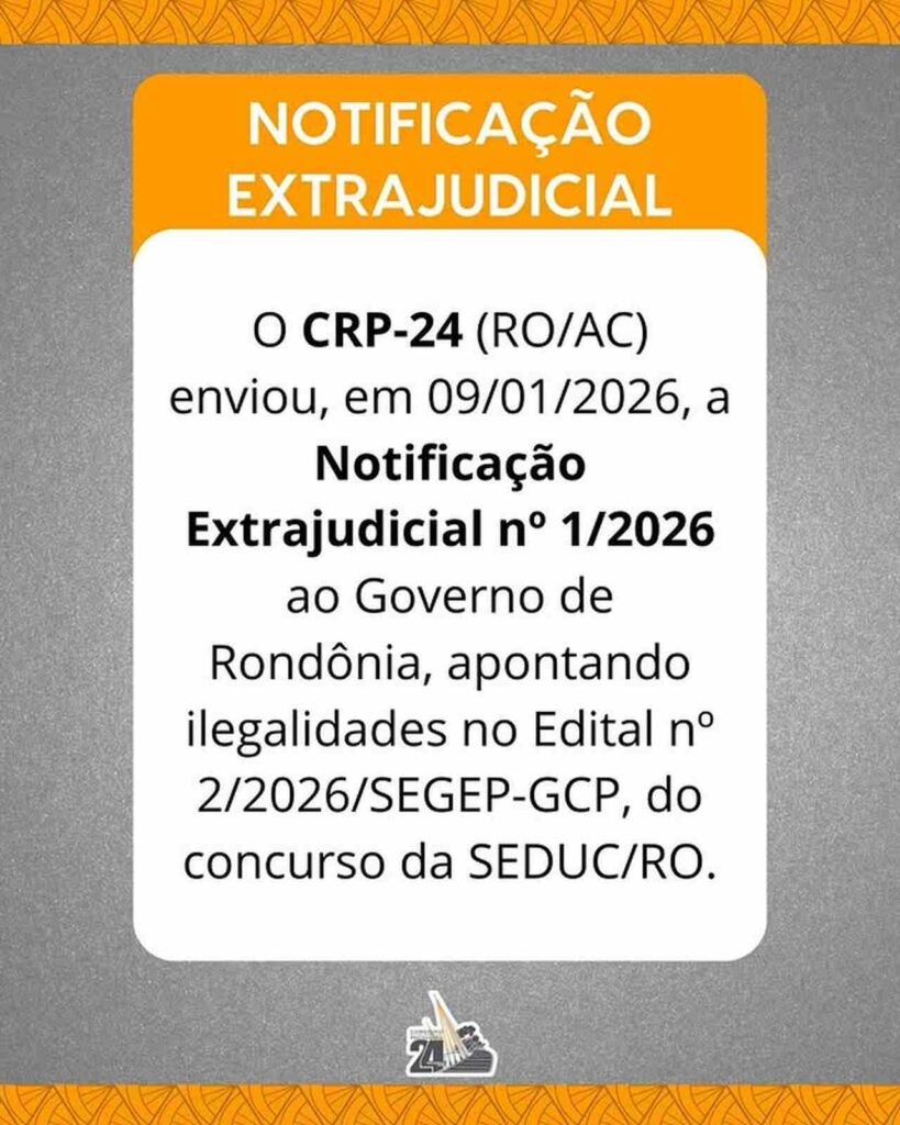 Edital da SEDUC em Rondônia descumpre lei federal aponta CRP-24 em notificação