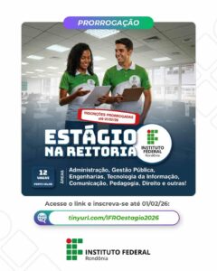 IFRO prorroga inscrições do processo seletivo de estágio superior em Porto Velho