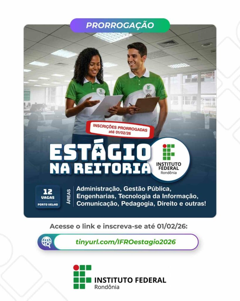 IFRO prorroga inscrições do processo seletivo de estágio superior em Porto Velho IFRO prorroga inscrições do processo seletivo de estágio superior em Porto Velho