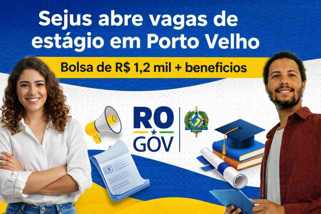 Sejus abre processo seletivo de estágio em Porto Velho com bolsas de R$ 1,2 mil