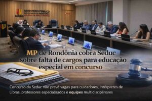 Ministério Público de Rondônia cobra cargos de educação especial em concurso Seduc