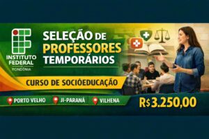IFRO abre seleção para professores com remuneração de R$ 3,2 mil em três cidades de Rondônia
