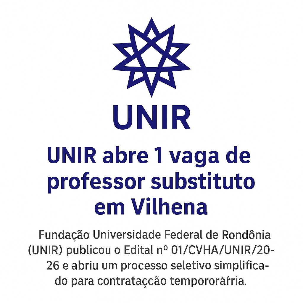 UNIR ABRE 1 VAGA PROFESSOR SUBSTITUTO VILHENA