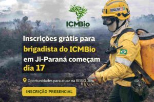 Inscrições grátis para brigadista do ICMBio em Ji-Paraná começam dia 17