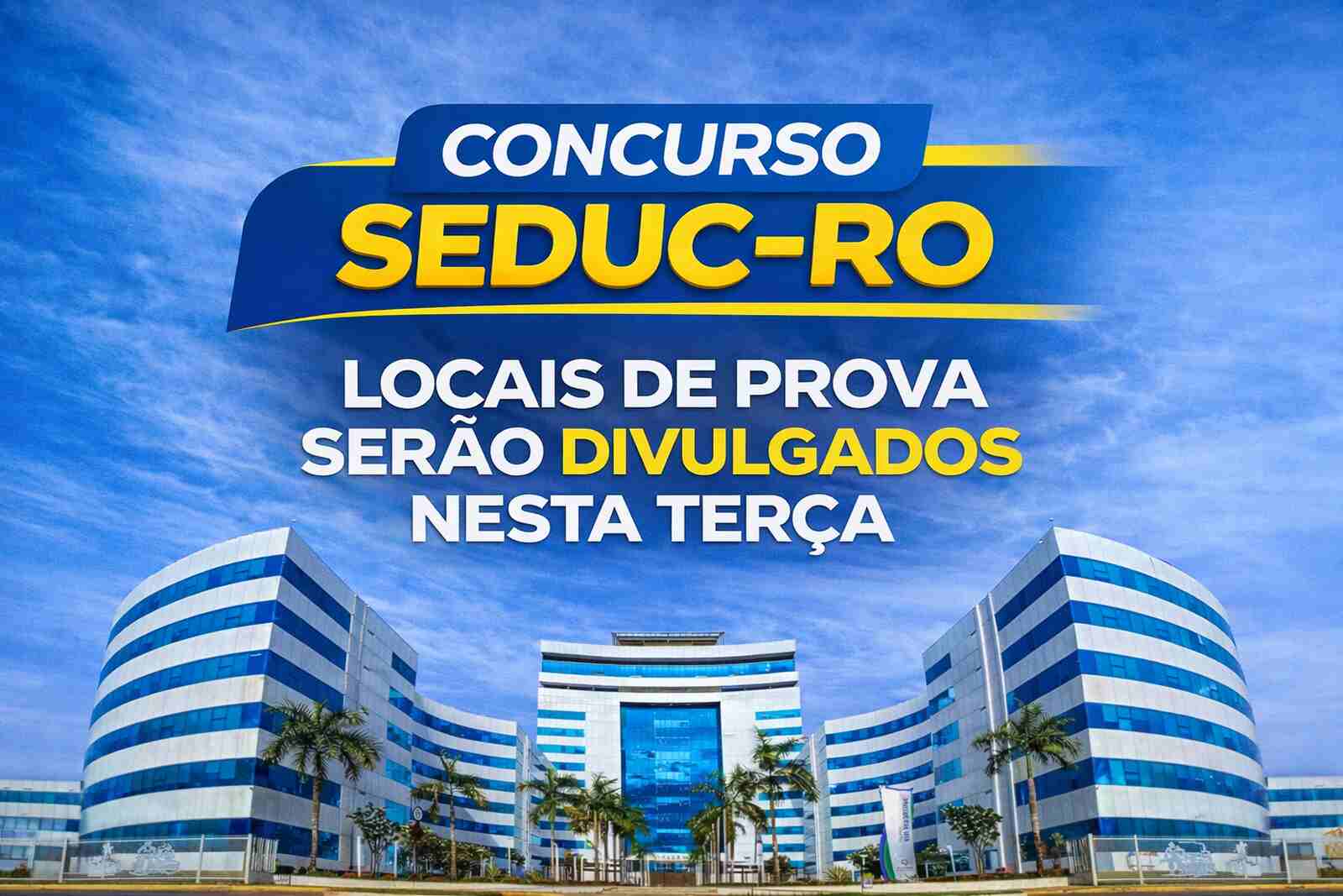 Concurso SEDUC-RO: Locais de prova serão divulgados nesta terça; veja como consultar