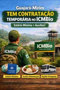 Guajará-Mirim tem contratação temporária no ICMBio com salário mínimo mais auxílios