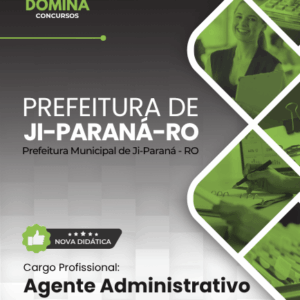 Apostila atualizada para Agente Administrativo no concurso Prefeitura Ji-Paraná