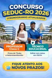 Concurso SEDUC-RO 2026: Cronogramas Atualizados para Professor e Técnico Educacional — O Que Muda Agora