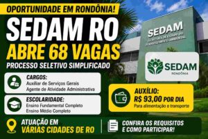 SEDAM-RO abre 68 vagas para níveis fundamental e médio