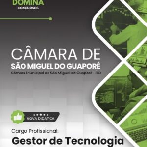 Apostila atualizada para Gestor de Tecnologia na Câmara de São Miguel do Guaporé