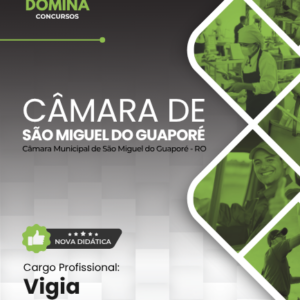 Apostila atualizada para Vigia no concurso Câmara de São Miguel do Guaporé