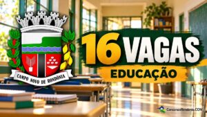 Campo Novo de Rondônia abre 16 vagas na educação com salário de até R$ 3,8 mil