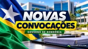 Governo de Rondônia publica convocações de concursos e seletivos