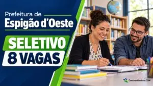 Espigão d’Oeste publica seletivo com 8 vagas com salários de até R$ 4,3 mil