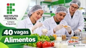 IFRO oferece 40 vagas em curso técnico gratuito de Alimentos em Ariquemes