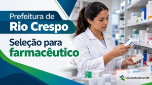Rio Crespo anuncia seletivo para farmacêutico com salário de R$ 2,7 mil